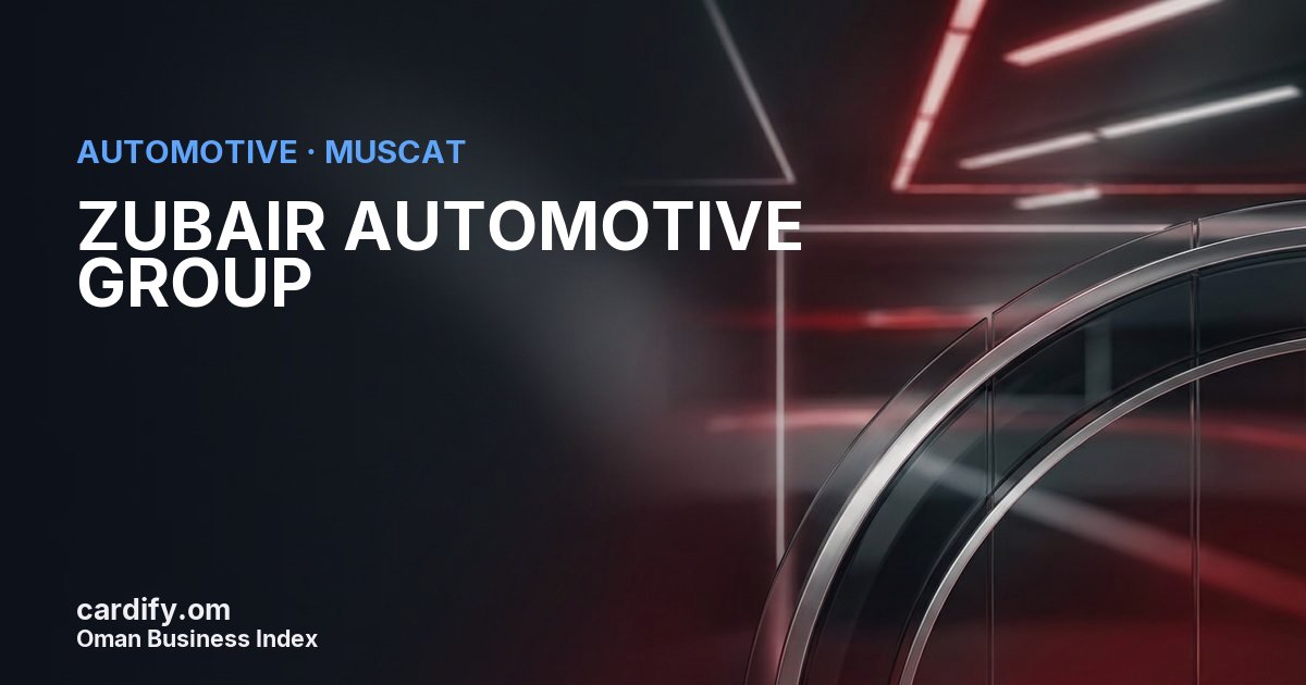 ZUBAIR AUTOMOTIVE GROUP L.L.C., Automotive in Muscat, Oman